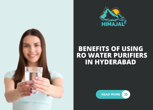 Benefits of Using RO Water Purifiers <br>in Hyderabad