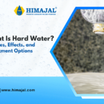 What Is Hard Water? Causes, Effects, and Treatment Options